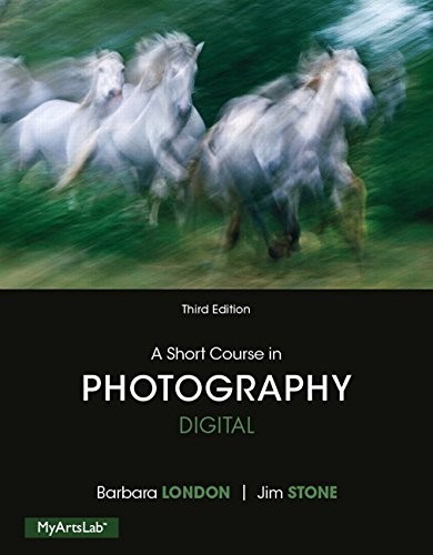 Barbara London, Jim Stone: A Short Course in Photography: Digital (3rd Edition) (Pearson)