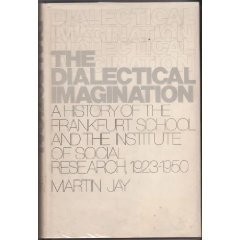 Martin Jay: The dialectical imagination (1973, Little, Brown)