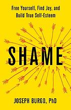 Joseph Burgo: Shame (Hardcover, 2018, St. Martin's Essentials)