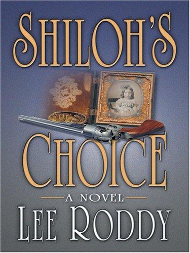 Lee Roddy: Shiloh's Choice (Hardcover, Thorndike Press)