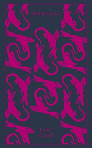 Lewis Carroll: Jabberwocky and Other Nonsense (Hardcover, 2012, Penguin Classics)