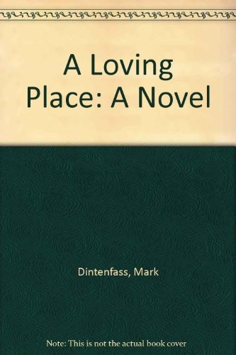 Mark Dintenfass: A loving place (1986, W. Morrow)