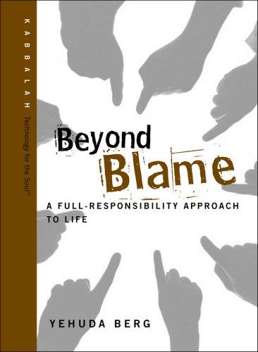Yehuda Berg: Beyond Blame (Hardcover, 2006, Kabbalah Publishing)