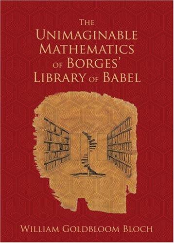 W. L. Bloch: The Unimaginable Mathematics of Borges' Library of Babel (Hardcover, 2008, Oxford University Press, USA)