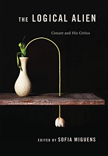 Sofia Miguens, James Conant, Jocelyn Benoist, Matthew Boyle, Martin Gustafsson, Arata Hamawaki, Adrian Moore, Prof. Barry Stroud, Peter Sullivan, Charles Travis: The Logical Alien (Hardcover, Harvard University Press)