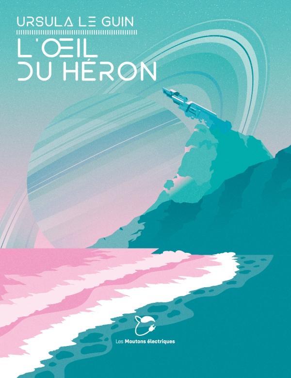 Ursula K. Le Guin: L'oeil du héron (French language, 2023, Les Moutons électriques)