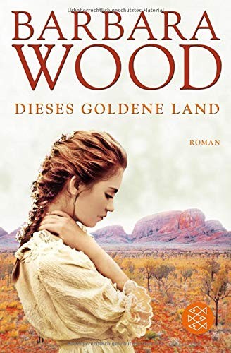 Barbara Wood: Dieses goldene Land (Paperback, FISCHER Taschenbuch)