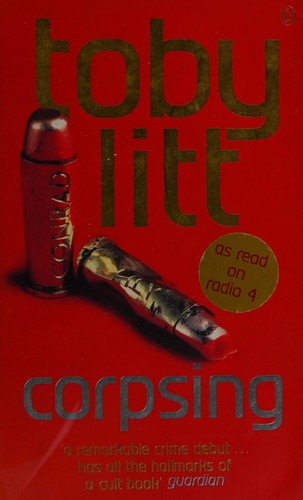 Toby Litt: Corpsing (2000, Penguin)