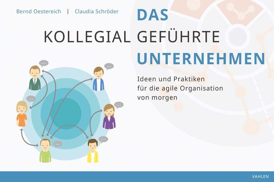 Claudia Schröder, Bernd Oestereich: Das kollegial geführte Unternehmen (Paperback, Vahlen Franz GmbH)