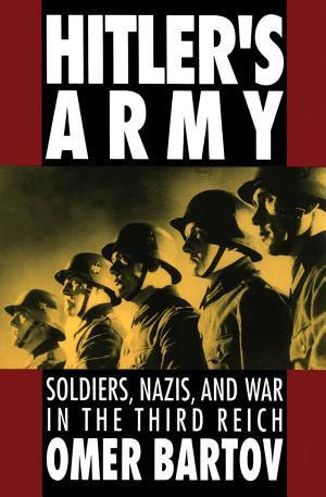 Omer Bartov: Hitler's Army (1992, Oxford University Press)