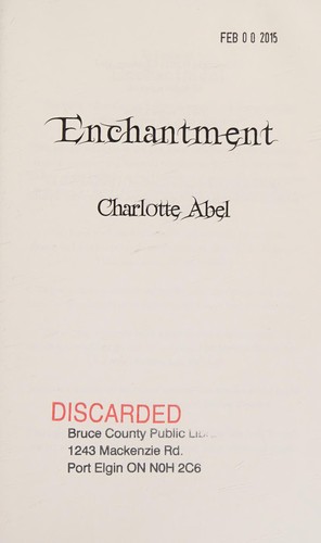 Charlotte Abel: Enchantment (2011, CreateSpace Independent Publishing Platform)