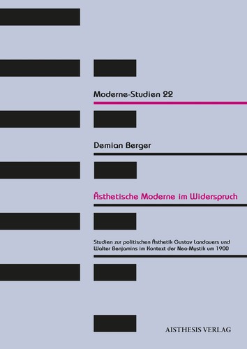 Demian Berger: Ästhetische Moderne im Widerspruch (Paperback, German language, 2019, Aisthesis Verlag)