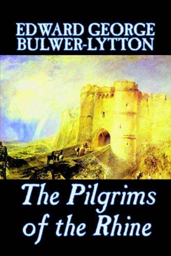 Edward Bulwer-Lytton: The Pilgrims of the Rhine (Paperback, 2004, Wildside Press)