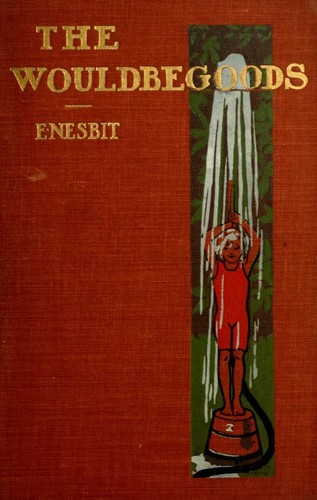 Edith Nesbit: The Wouldbegoods (Hardcover, 1901, Harper & Brothers Publishers)
