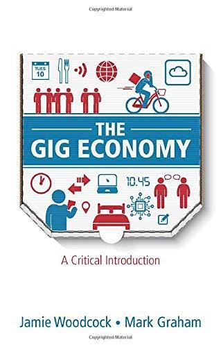 Jamie Woodcock, Mark Graham: The Gig Economy : A Critical Introduction (2020, Polity)