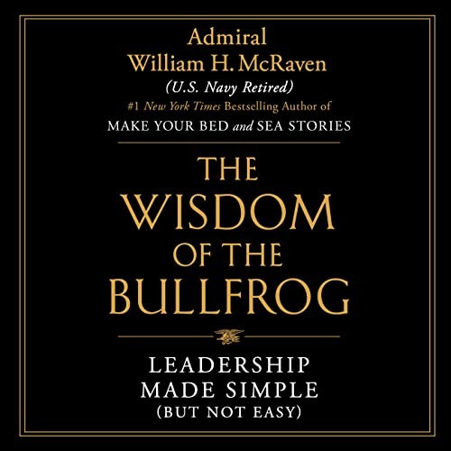 Admiral William H. McRaven: The Wisdom of the Bullfrog (AudiobookFormat, 2023, Grand Central Publishing)