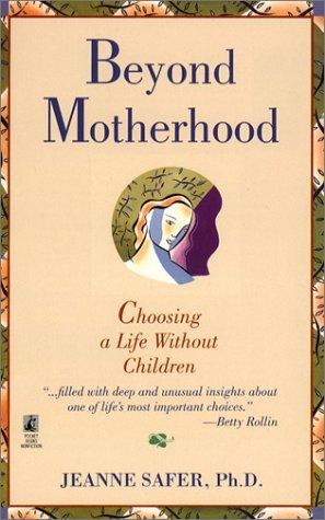 Jeanne Safer: Beyond motherhood (1996, Pocket Books)