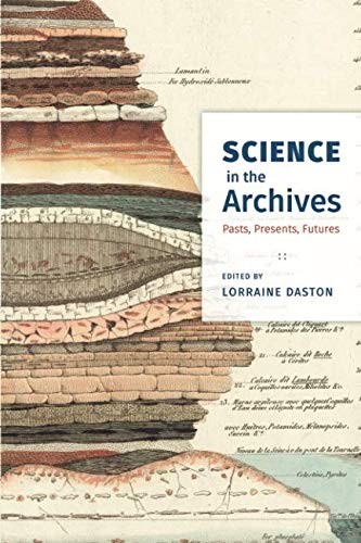 Lorraine Daston: Science in the Archives (Paperback, University of Chicago Press)