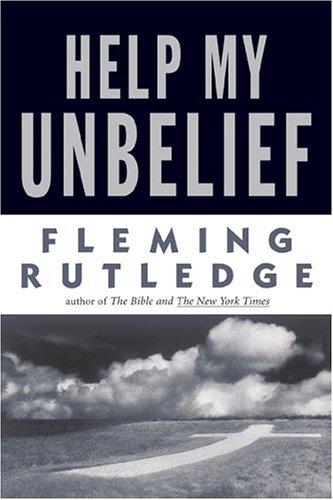 Fleming Rutledge: Help My Unbelief (Paperback, Wm. B. Eerdmans Publishing Company)