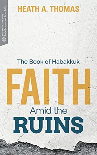 Craig G. Bartholomew, Heath A. Thomas: Faith amid the Ruins (2016, Lexham Press)
