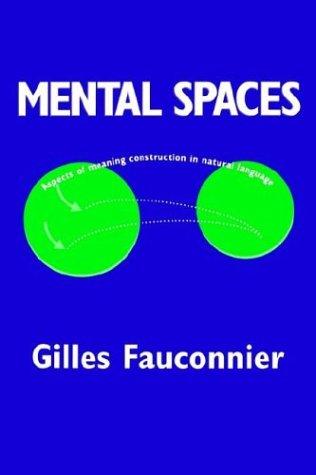 Gilles Fauconnier: Mental spaces (1994, Cambridge University Press)