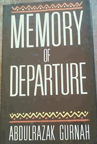 Abdulrazak Gurnah: Memory of departure (1987, Jonathan Cape, Random House UK)