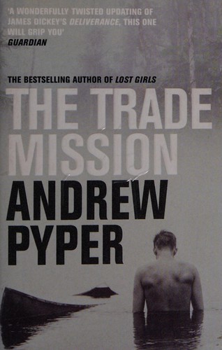 Andrew Pyper: Trade Mission (2004, Pan Macmillan)