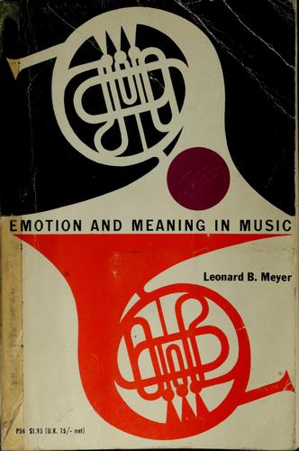 Leonard B. Meyer: Emotion and meaning in music. (1956, University of Chicago Press)