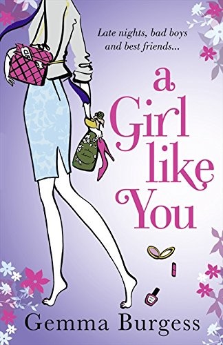 Gemma Burgess: A Girl Like You (Paperback, 2011, Avon Books)