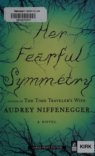 Audrey Neffenegger: Her fearful symmetry (2009, Thorndike Press)