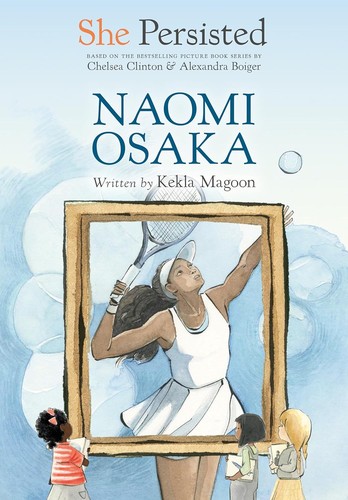 Kekla Magoon, Chelsea Clinton, Alexandra Boiger, Gillian Flint: She Persisted (2024, Penguin Young Readers Group)