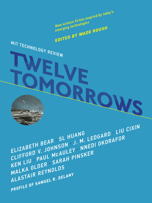 Wade Roush: Twelve Tomorrows (2018, The MIT Press)