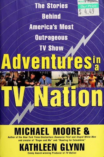 Michael Moore: Adventures in a TV nation (1998, HarperPerennial)