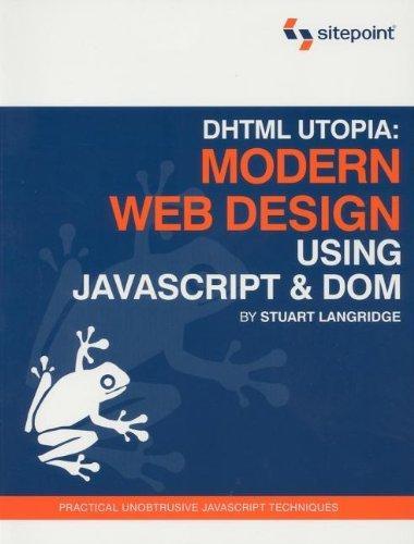 Stuart Langridge: DHTML Utopia Modern Web Design Using JavaScript & DOM (2005)
