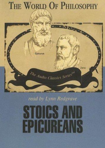 Daryl Hale: Stoics and Epicureans (The Audio Classics: the World of Philosophy) (AudiobookFormat, 2006, Knowledge Products)