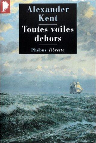 Douglas Reeman, Alain Bories: Toutes voiles dehors (Paperback, French language, 2003, Phébus)