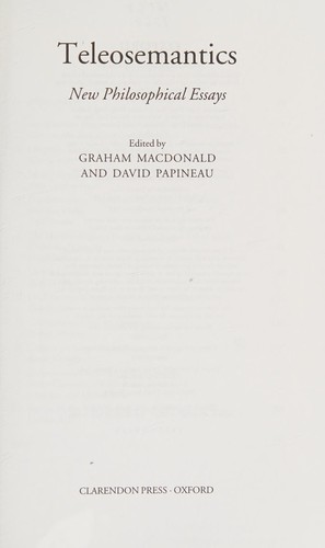 David Papineau, Graham Macdonald: Teleosemantics (2006, Clarendon Press)