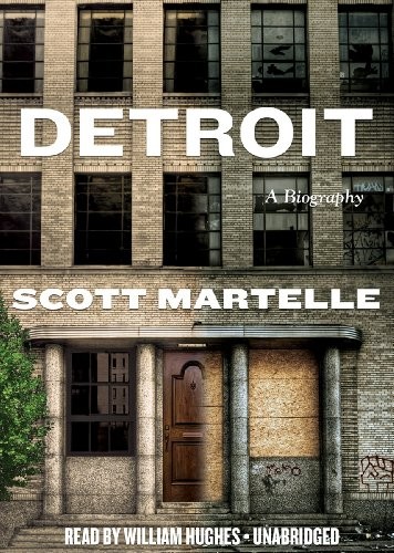 Scott Martelle: Detroit (AudiobookFormat, 2012, Blackstone Audio, Inc.)