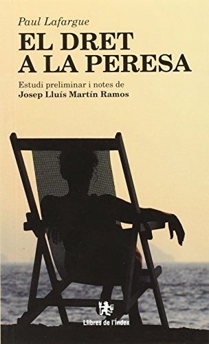 Paul Lafargue, Josep Lluís Martín Ramos, Jordi-Manel Espinet i Burunat: El dret a la peresa (Paperback, Llibres de l'Índex)