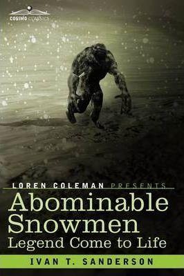 Loren Coleman, Ivan T. Sanderson: Abominable Snowmen (2008)