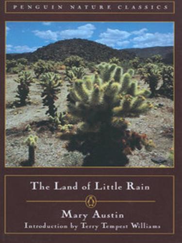 Mary Austin: The Land of Little Rain (2008, Penguin Group USA, Inc.)