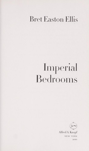 Bret Easton Ellis: Imperial Bedrooms