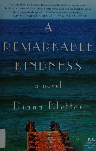 Diana Bletter: A remarkable kindness (2015, William Morrow, an imprint of HarperCollins Publishers, William Morrow Paperbacks)