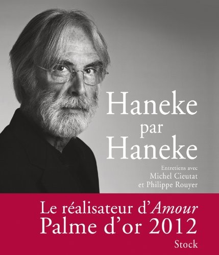 Michel Cieutat, Philippe Rouyer, Michael Haneke: Haneke par Haneke (Stock)