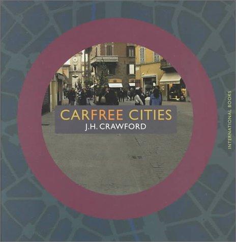 J. H. Crawford: Carfree Cities (Hardcover, 2000, International Books)