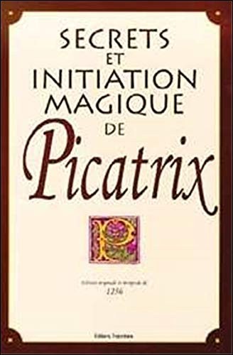 Maslamah ibn Ahmad Majrīṭī: Science et magie de Picatrix (French language, 1997, TrajectoirE, TRAJECTOIRE, Trajectoire)