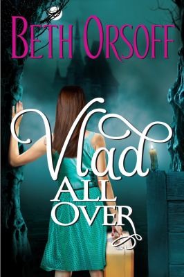 Beth Orsoff: Vlad All Over (2012, Amazon Publishing)