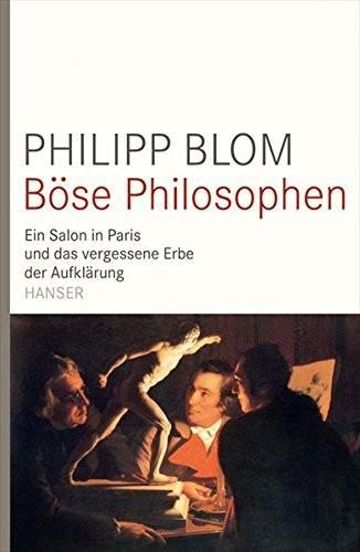 Philipp Blom: Böse Philosophen (German language, 2011)