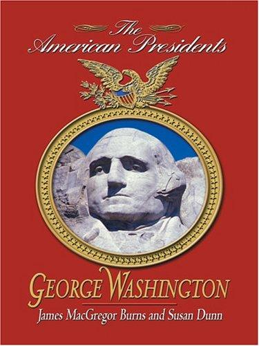 James MacGregor Burns: George Washington (2004, Thorndike Press)