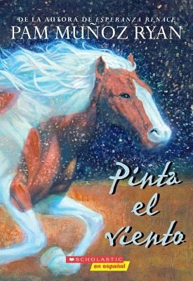 Pam Muñoz Ryan: Pinta El Viento (2008, Scholastic en Espanol)